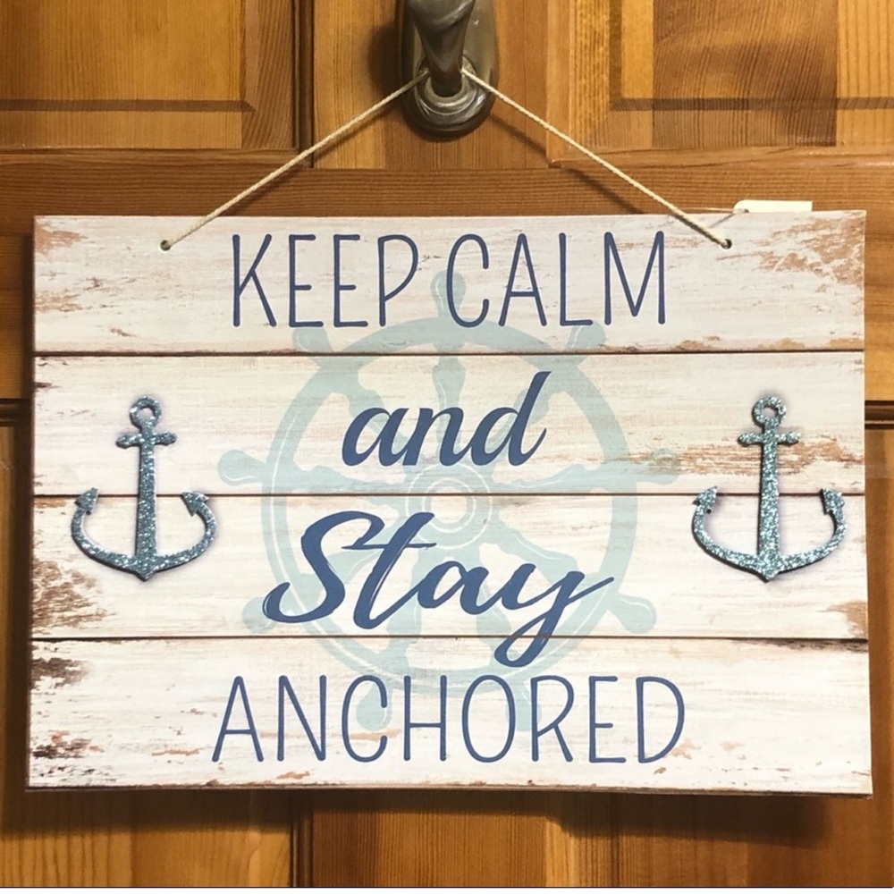 Keep Calm & Stay Anchored Wall Sign